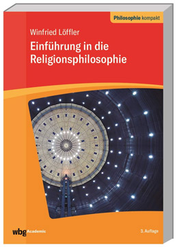 Einführung in die Religionsphilosophie (Philosophie kompakt)