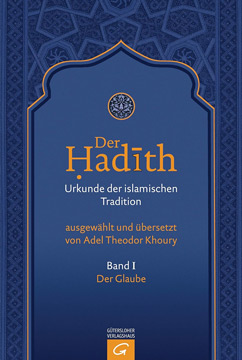 Der Glaube (Der Hadith. Urkunde der islamischen Tradition, Band 1)
