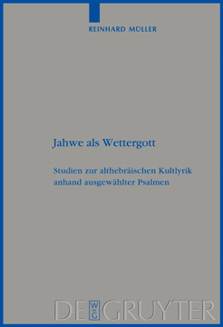 
Jahwe als Wettergott: Studien zur althebräischen Kultlyrik anhand ausgewählter Psalmen (Beihefte zur Zeitschrift für die alttestamentliche Wissenschaft)