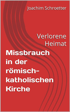 Missbrauch in der römisch-katholischen Kirche: Verlorene Heimat
