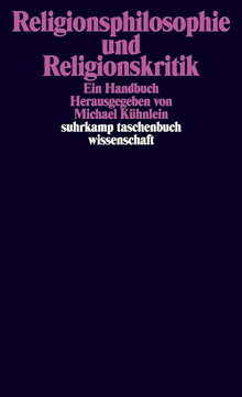 Religionsphilosophie und Religionskritik: Ein Handbuch