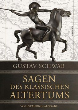 Sagen des klassischen Altertums - Vollständige Ausgabe
