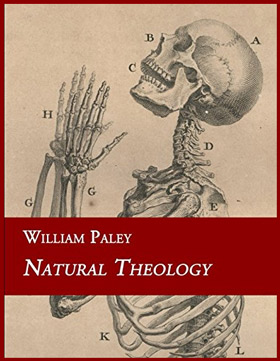 Natural Theology: or Evidences of the Existence and Attributes of the Deity Collected from the Appearances of Nature