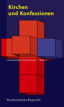 Kirchen und Konfessionen (Grundwissen Christentum Band 2)