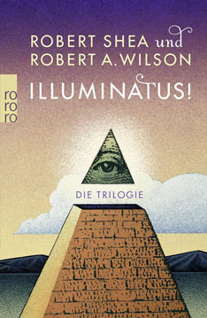 Illuminatus! Die Trilogie: Das Auge in der Pyramide / Der goldene Apfel / Leviathan
