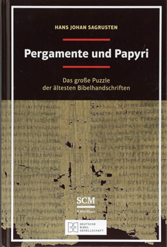 Pergamente und Papyri: Das große Puzzle der ältesten Bibelhandschriften
