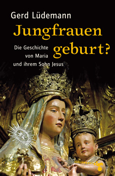 (Buchtitel) Jungfrauengeburt?: Die Geschichte von Maria und ihrem Sohn Jesus 