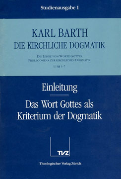 

Die kirchliche Dogmatik, Studienausgabe, 31 Bde., Bd.1, Einleitung; Das Wort Gottes als Kriterium der Dogmatik: Die Lehre vom Wort Gottes.