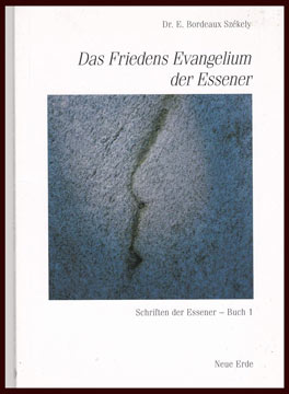 Schriften der Essener / Das Friedens-Evangelium der Essener: Schriften der Essener