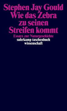Stephen Jay Gould - Wie das Zebra zu seinen Streifen kommt